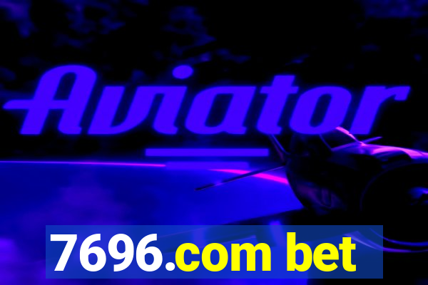 7696.com bet